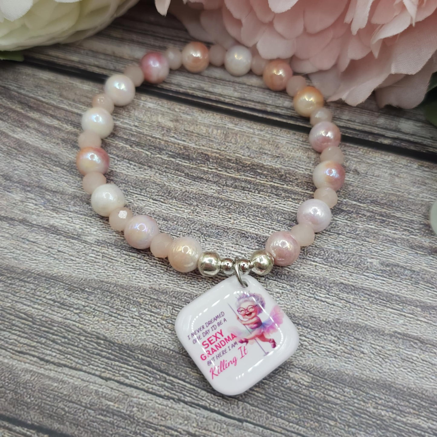 17cm i never dreamed one day i'd be a sexy grandma Handmade Beaded Bracelet with Unique Charm – Glass or Gemstone Beads (129a)