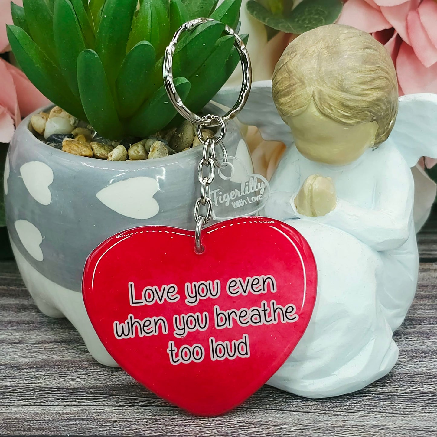Love you even when you breathe too loud heart keepsake