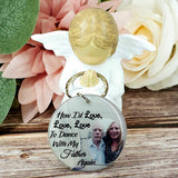 how id love to dance with my... personalised photo keyring, verse keyring, keepsake