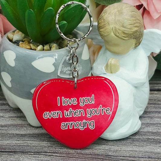 I love you! even when you're annoying heart keepsake