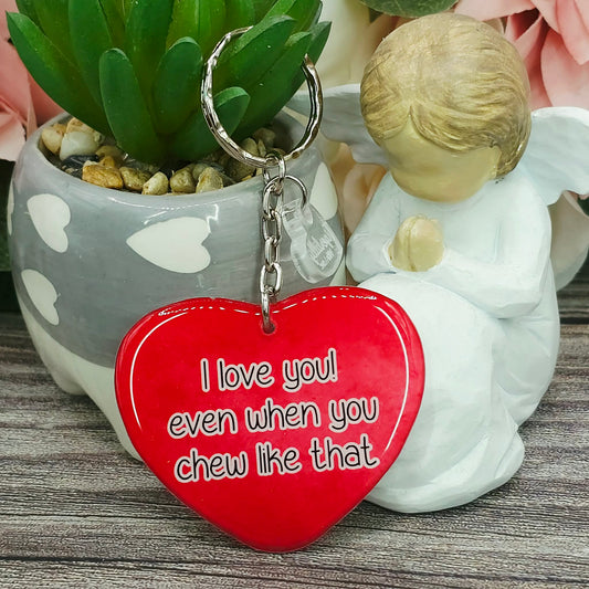 I love you! even when you chew like that heart keepsake