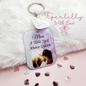 mum a title just above queen personalised photo keyring, verse keyring, keepsake