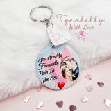 you are my favourite pain in the ass! personalised photo keyring, verse keyring, keepsake