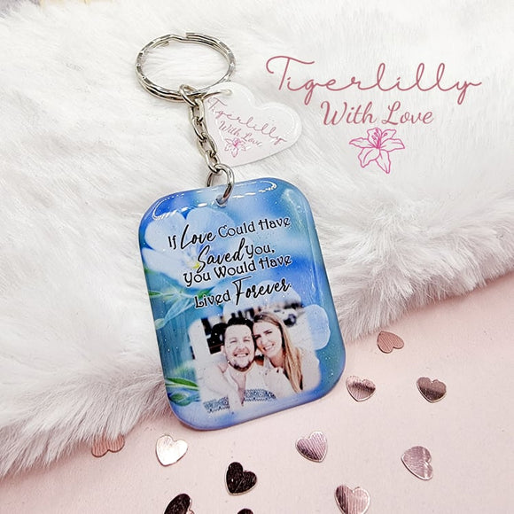 if love could have saved you personalised photo keyring, verse keyring, keepsake