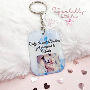 only the best brothers get promoted to uncle personalised photo keyring, verse keyring, keepsake