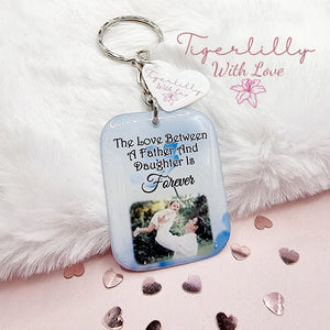 the love between a father and daughter personalised photo keyring, verse keyring, keepsake