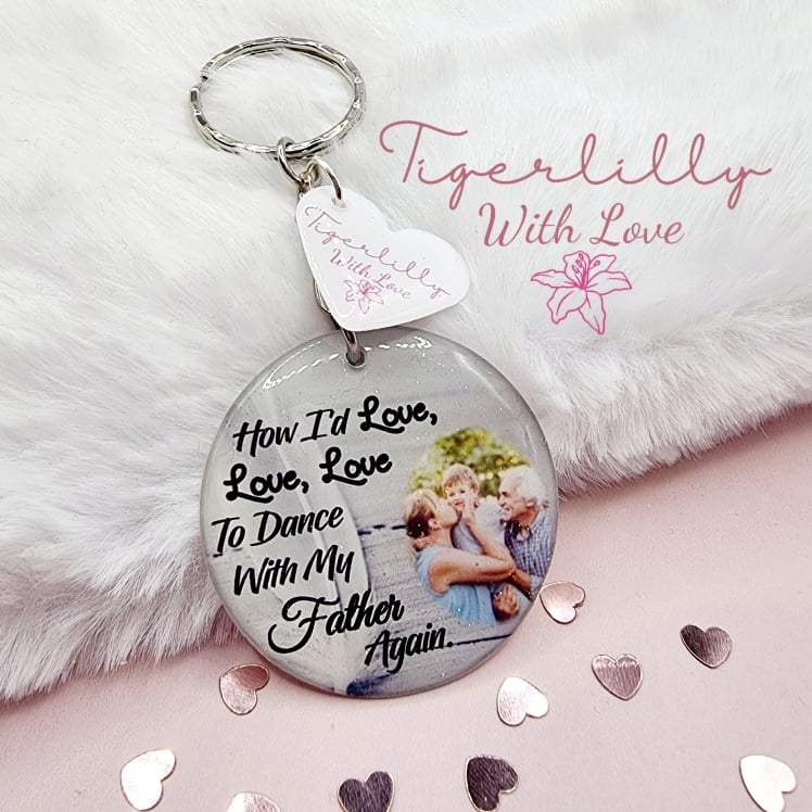 how id love to dance with my... personalised photo keyring, verse keyring, keepsake